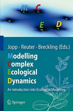 portada Modelling Complex Ecological Dynamics: An Introduction Into Ecological Modelling for Students, Teachers & Scientists (en Inglés)