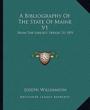 portada a bibliography of the state of maine v1: from the earliest period to 1891 (in English)
