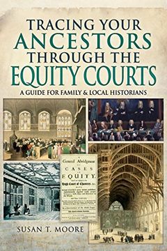 portada Tracing Your Ancestors Through the Equity Courts: A Guide for Family and Local Historians (Family History)