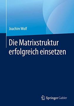 portada Die Matrixstruktur Erfolgreich Einsetzen (in German)