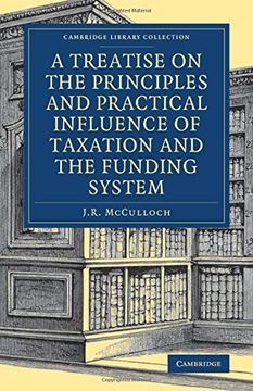 portada A Treatise on the Principles and Practical Influence of Taxation and the Funding System (Cambridge Library Collection - British and Irish History, 19Th Century) (en Inglés)