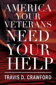 portada America Your Veterans Need Your Help (en Inglés)