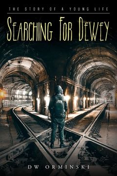 portada Searching For Dewey: The Story of A Young Life (en Inglés)