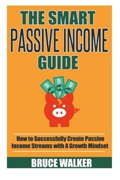 portada The Smart Passive Income Guide: How to Successfully Create Passive Income Streams With A Growth Mindset