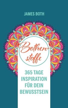 portada Bothenstoffe: 365 Tage Inspiration für Dein Bewusstsein - new Edition (en Alemán)