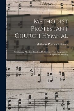 portada Methodist Protestant Church Hymnal: Containing Also the Ritual and Selections From Scripture for Responsive Reading
