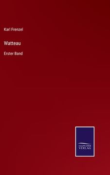 portada Watteau: Erster Band (en Alemán)