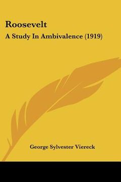 portada roosevelt: a study in ambivalence (1919) (en Inglés)