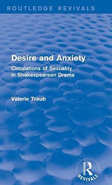 portada Desire and Anxiety (Routledge Revivals): Circulations of Sexuality in Shakespearean Drama (en Inglés)