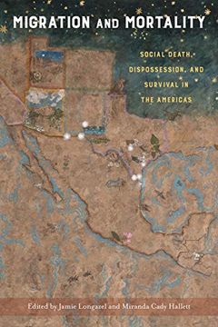 portada Migration and Mortality: Social Death, Dispossession, and Survival in the Americas 