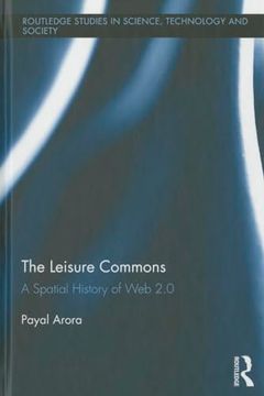 portada The Leisure Commons: A Spatial History of web 2. 0 (Routledge Studies in Science, Technology and Society) (in English)