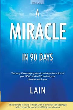 portada A Miracle in 90 Days (The Voice of Your Soul) (en Inglés)