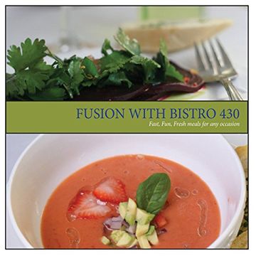 portada Fusion with Bistro 430: Fast, Fresh, Fun meals for any occasion