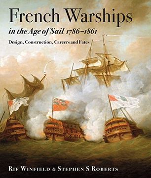 portada French Warships in the Age of Sail 1786 - 1861: Design, Construction, Careers and Fates