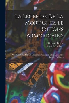 portada La légende de la mort chez le Bretons armoricains: Avec des notes sur les croyances analogues chez les autres peuples celtiques (in French)