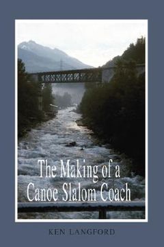 portada the making of a canoe slalom coach (en Inglés)