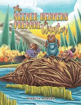 portada The Seever Beavers Prepare for Winter (en Inglés)