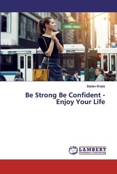 portada Be Strong Be Confident - Enjoy Your Life (en Inglés)