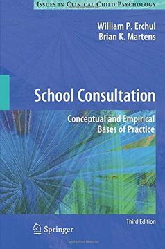 portada School Consultation: Conceptual and Empirical Bases of Practice (Issues in Clinical Child Psychology) (in English)