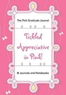portada Tickled Appreciative in Pink! - the Pink Gratitude Journal (in English)