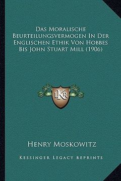 portada Das Moralische Beurteilungsvermogen In Der Englischen Ethik Von Hobbes Bis John Stuart Mill (1906) (in German)