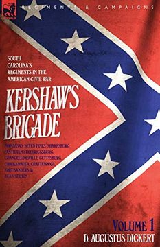 portada Kershaw's Brigade - Volume 1 - South Carolina's Regiments in the American Civil war - Manassas, Seven Pines, Sharpsburg (Antietam), Fredricksburg,. Fort Sanders & Bean Station. V. 1 (en Inglés)