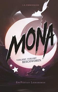 portada Mona - Verliebt, Verlobt, Beschworen: Hexe und Erzdämon: Ein Magisch Lustiger Fantasy Liebesroman. Band 2 der Mona-Reihe. (en Alemán)