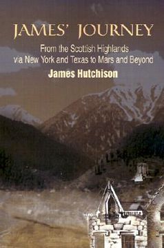 portada james' journey: from the scottish highlands via new york and texas to mars and beyond (en Inglés)