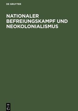 portada Nationaler Befreiungskampf und Neokolonialismus: Referate und Ausgewählte Beiträge (en Alemán)