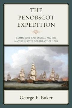 portada The Penobscot Expedition: Commodore Saltonstall and the Massachusetts Conspiracy of 1779 (in English)