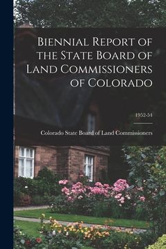 portada Biennial Report of the State Board of Land Commissioners of Colorado; 1952-54 (en Inglés)