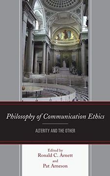 portada Philosophy of Communication Ethics: Alterity and the Other (The Fairleigh Dickinson University Press Series in Communication Studies) 
