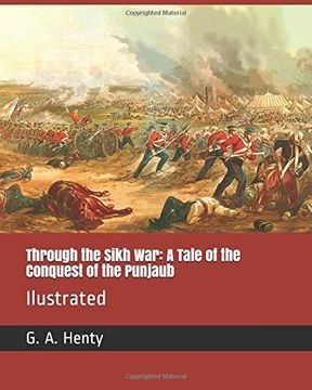 portada Through the Sikh War: A Tale of the Conquest of the Punjaub: Ilustrated (en Inglés)