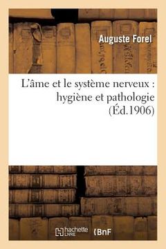 portada L'Âme Et Le Système Nerveux: Hygiène Et Pathologie (in French)