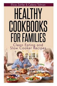 portada Healthy Cookbooks for Families: Clean Eating and Slow Cooker Recipes