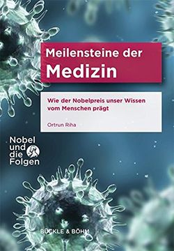 portada Nobel und die Folgen / Meilensteine der Medizin: Wie der Nobelpreis Unser Wissen vom Menschen Prägt (en Alemán)