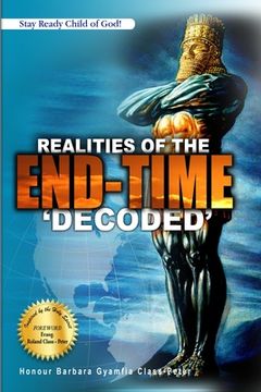 portada Realities of the End Time (Decoded) (en Inglés)
