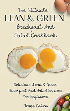 portada The Ultimate Lean & Green Breakfast and Salad Cookbook: Delicious Lean & Green Breakfast and Salad Recipes for Beginners (en Inglés)