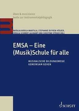 portada Emsa? Eine (Musik)Schule für Alle: Musikalische Bildungswege Gemeinsam Gehen (Üben & Musizieren? Texte zur Instrumentalpädagogik)