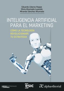 portada Inteligencia artificial para el marketing. Cómo la tecnología revolucionará tu estrategia (in Spanish)