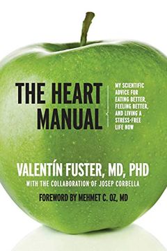 portada The Heart Manual: My Scientific Advice for Eating Better, Feeling Better, and Living a Stress-Free Life now 