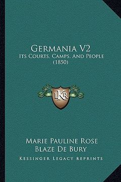 portada germania v2: its courts, camps, and people (1850)