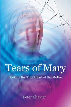 portada Tears of Mary - Seeking the True Heart of the Mother (en Inglés)