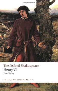 portada The Oxford Shakespeare: Henry vi Part Three (Oxford World’S Classics) (in English)