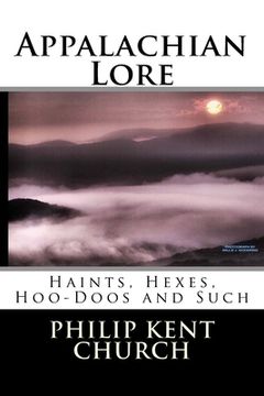 portada Appalachian Lore: Haints, Hexes, Hoo-Doos and Such (en Inglés)