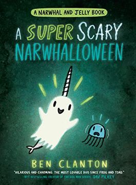 portada A Super Scary Narwhalloween: Funniest Children? S Graphic Novel of 2023 for Readers Aged 5+: Book 8 (Narwhal and Jelly)