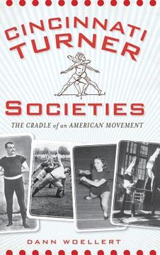 portada Cincinnati Turner Societies: The Cradle of an American Movement (en Inglés)