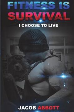 portada Fitness is Survival: I choose to Live (en Inglés)