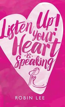 portada Listen Up! Your Heart Is Speaking (en Inglés)