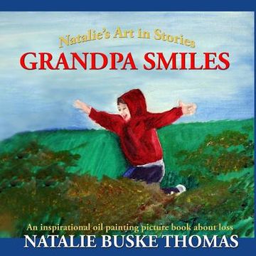 portada Grandpa Smiles: An inspirational oil painting picture book about loss (en Inglés)